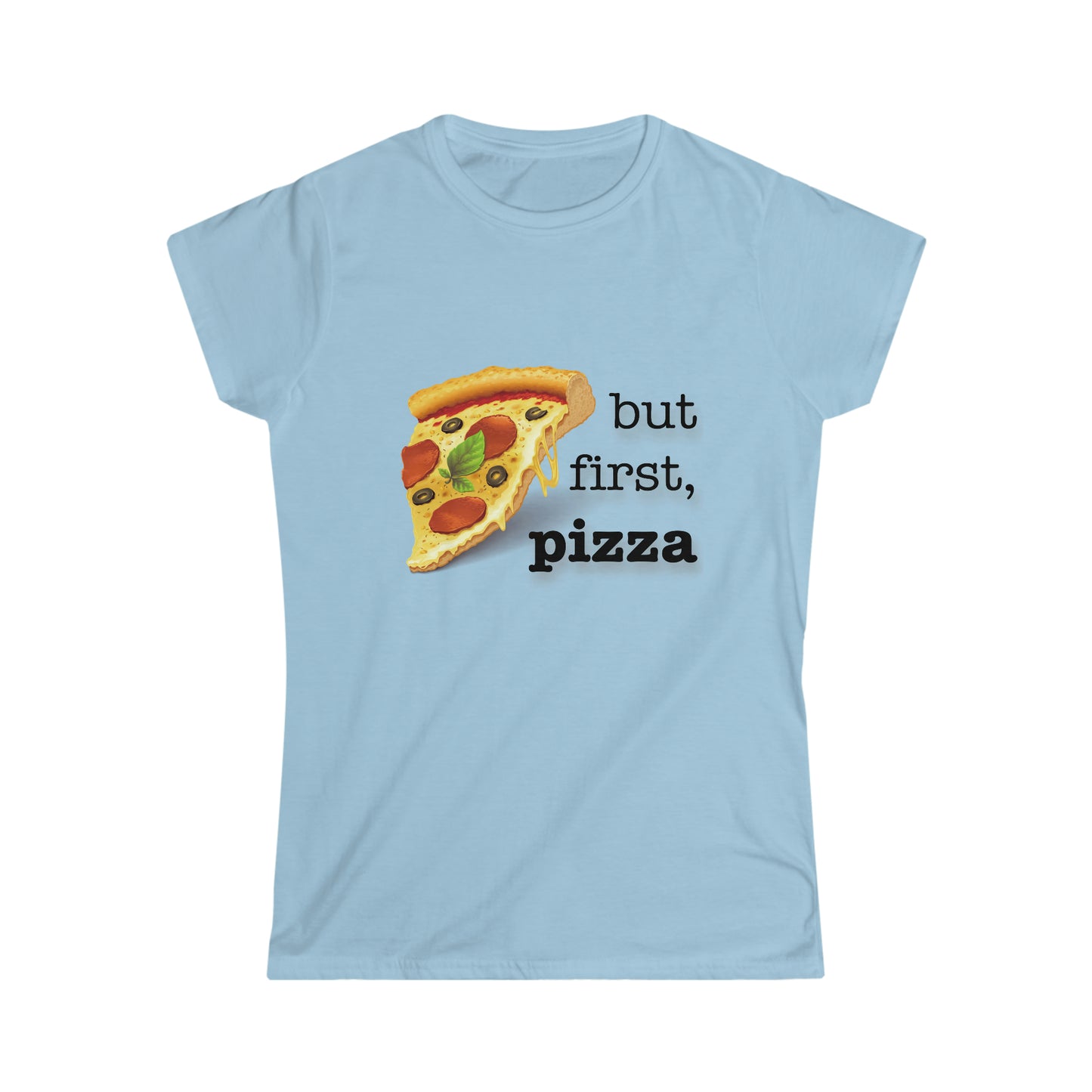 BUT FIRST, PIZZA