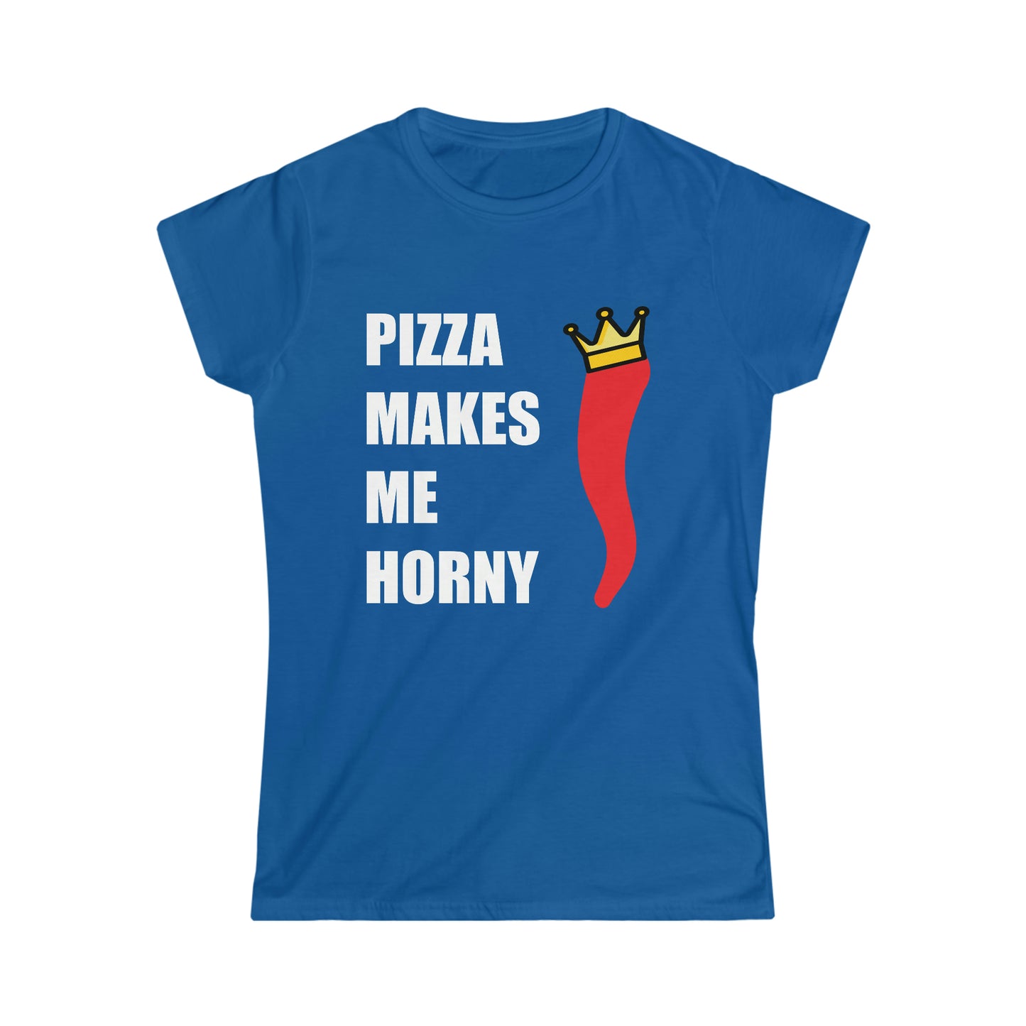 PIZZA MAKES ME HORNY